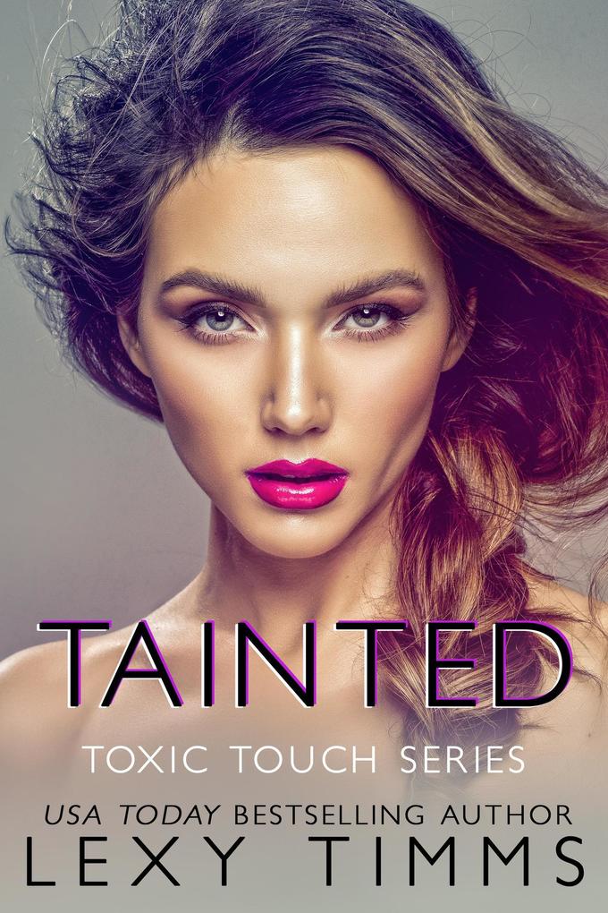 Tainted (Toxic Touch Series #4)