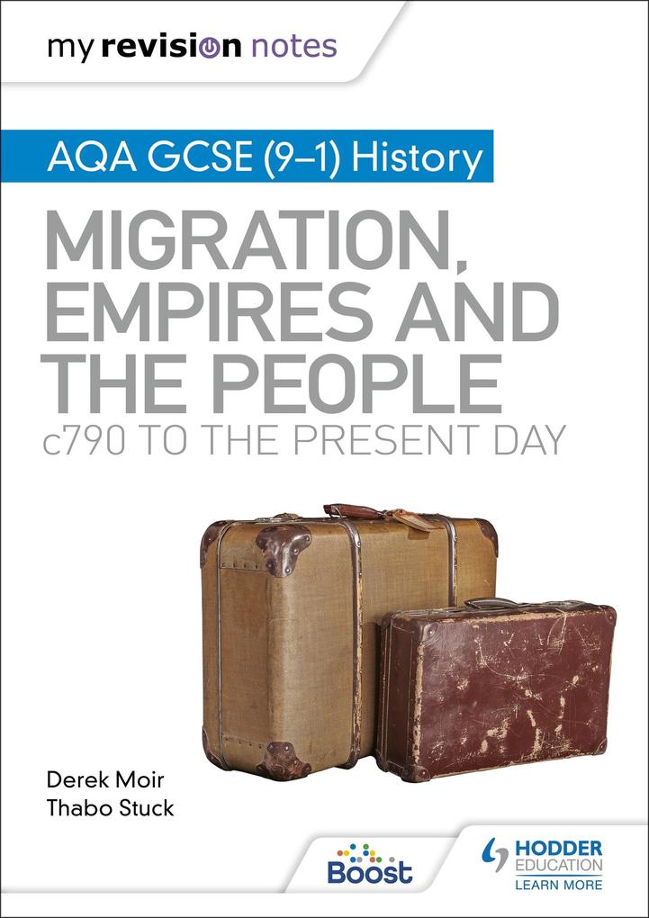 My Revision Notes: AQA GCSE (9-1) History: Migration empires and the people: c790 to the present day
