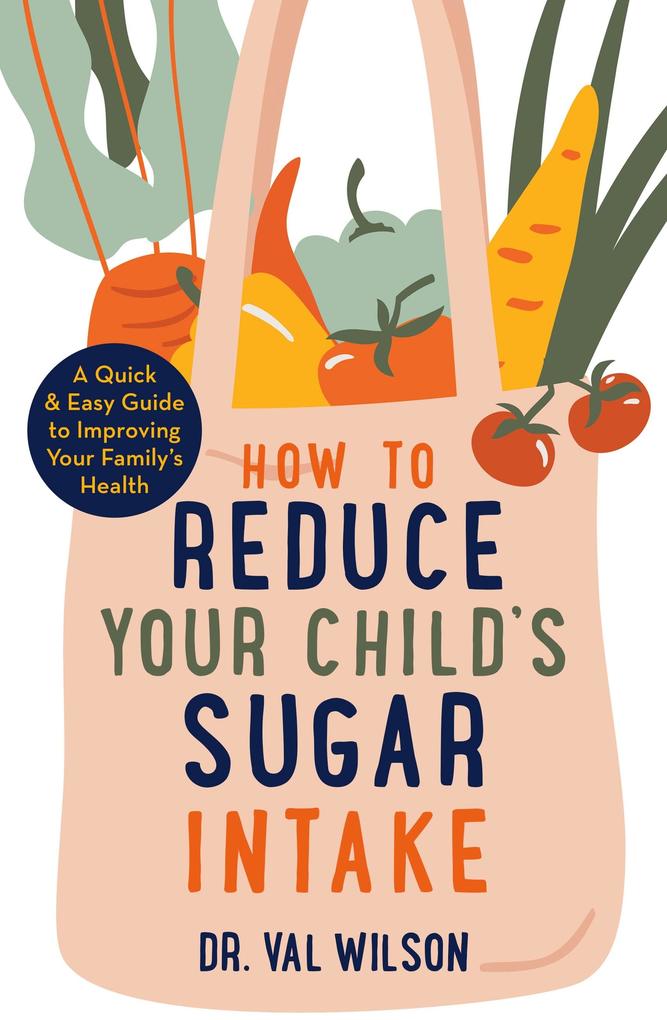 How to Reduce Your Child‘s Sugar Intake