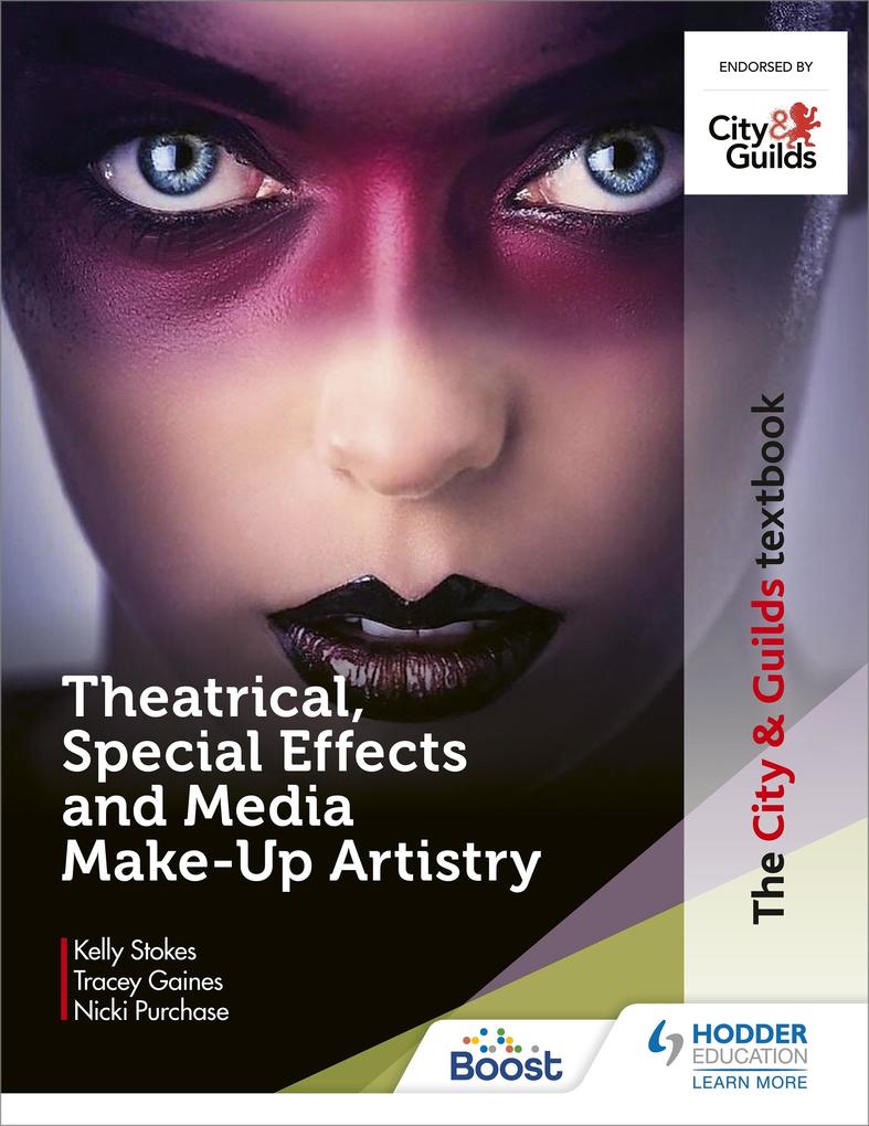 The City & Guilds Textbook: Theatrical Special Effects and Media Make-Up Artistry