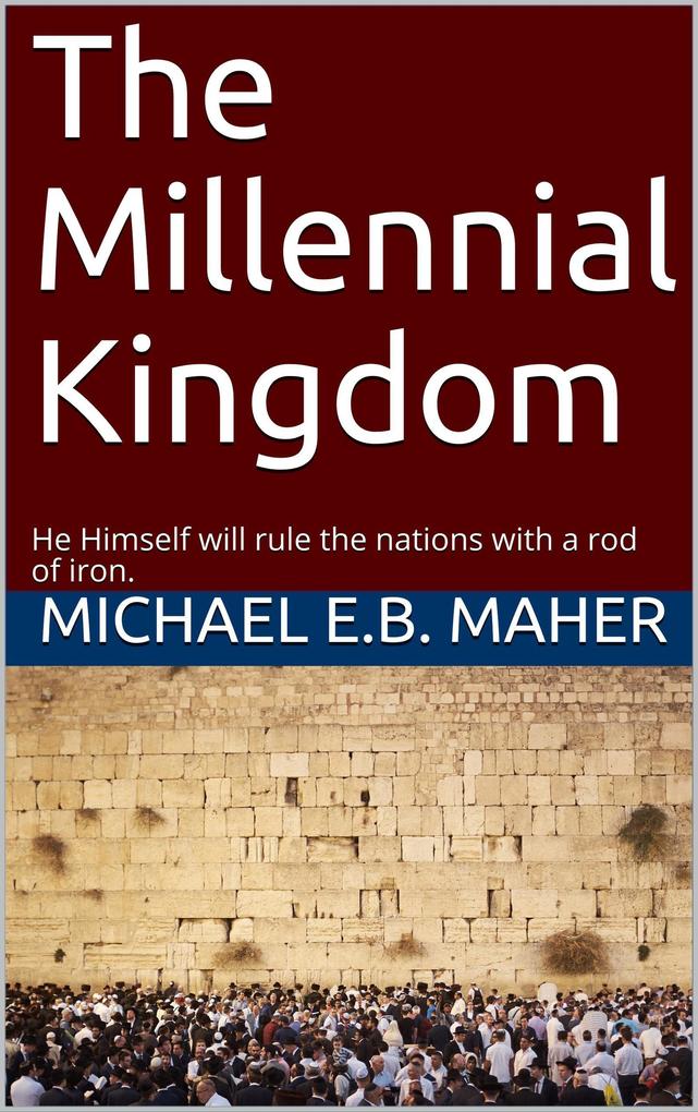 The Millennial Kingdom (End of the Ages #3)