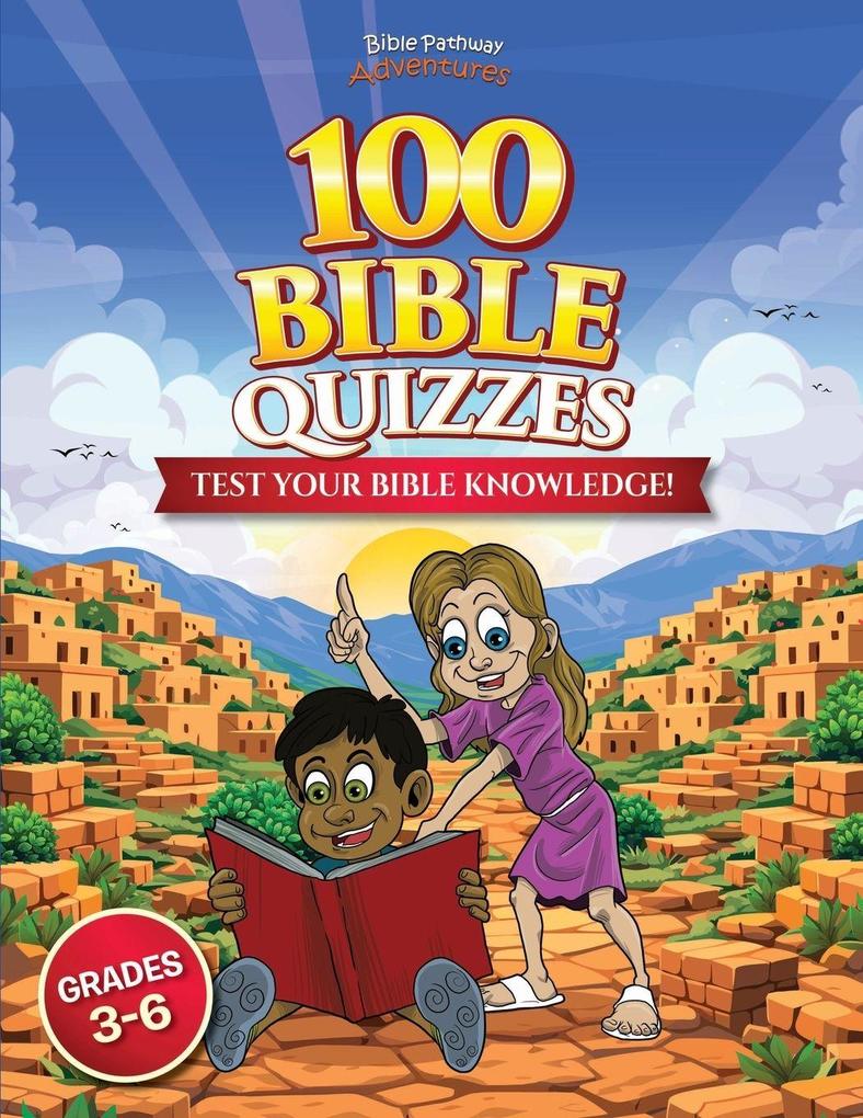 100 Bible Quizzes for Grades 3-6
