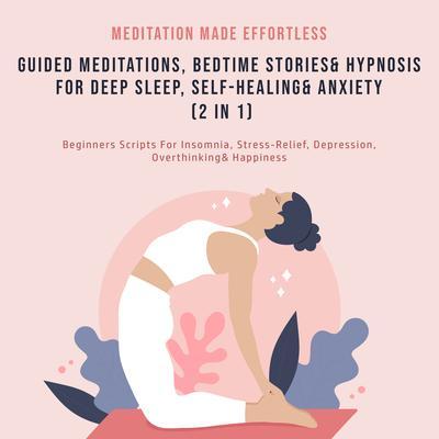 Guided Meditations Bedtime Stories & Hypnosis For Deep Sleep Self-Healing& Anxiety (2 In 1)