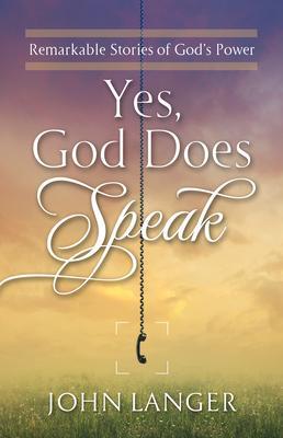 Yes God Does Speak