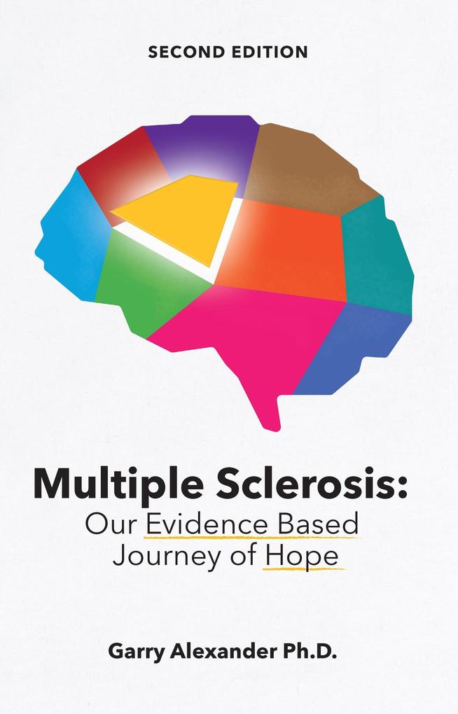 Multiple Sclerosis : Our Evidence Based Journey of Hope