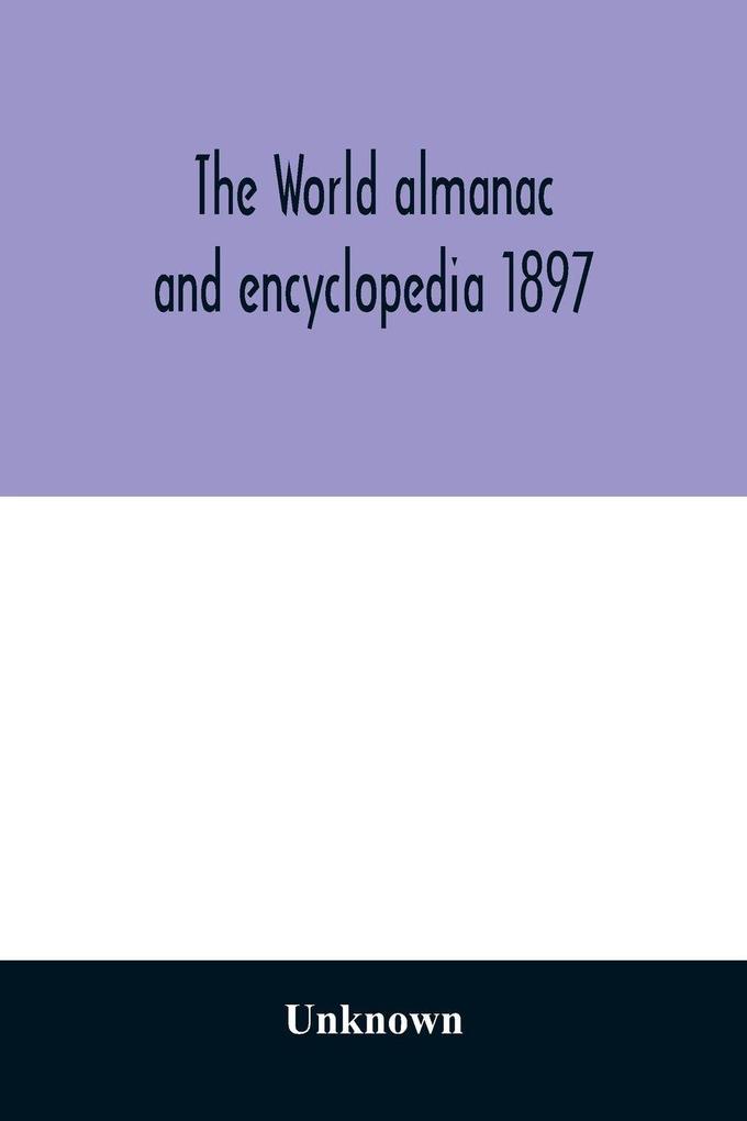 The World almanac and encyclopedia 1897
