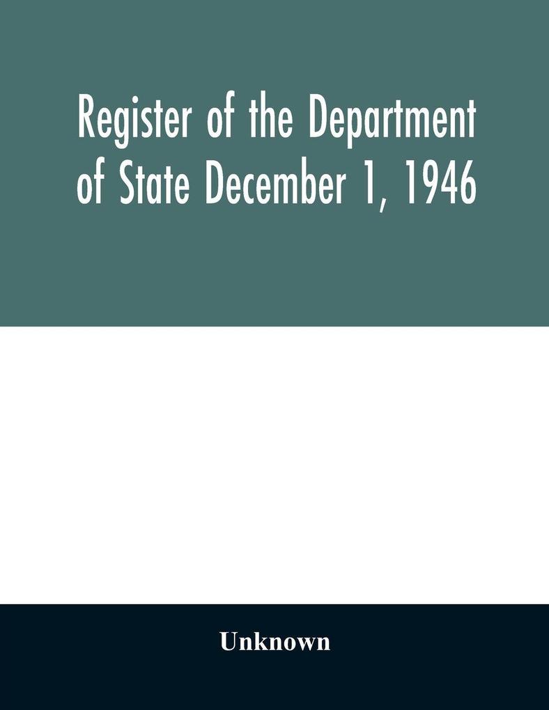 Register of the Department of State December 1 1946