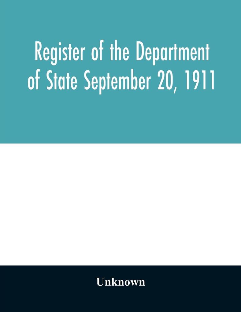 Register of the Department of State September 20 1911