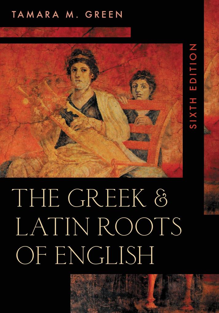 The Greek & Latin Roots of English