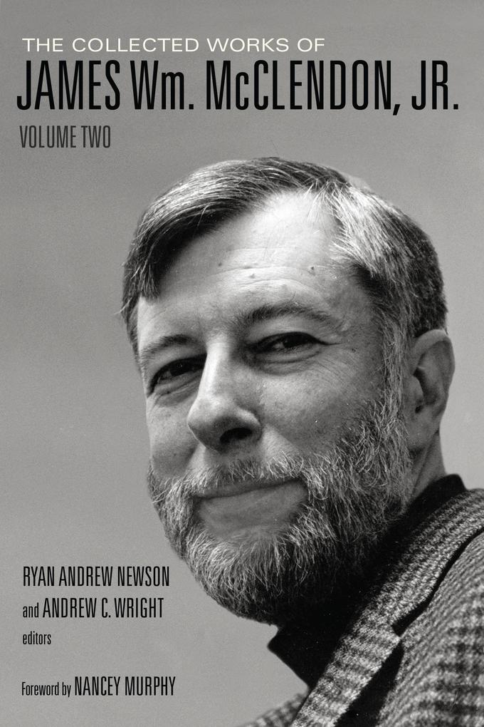 The Collected Works of James Wm. McClendon Jr.