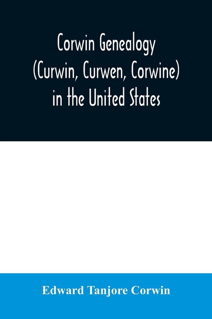 Corwin genealogy (Curwin Curwen Corwine) in the United States