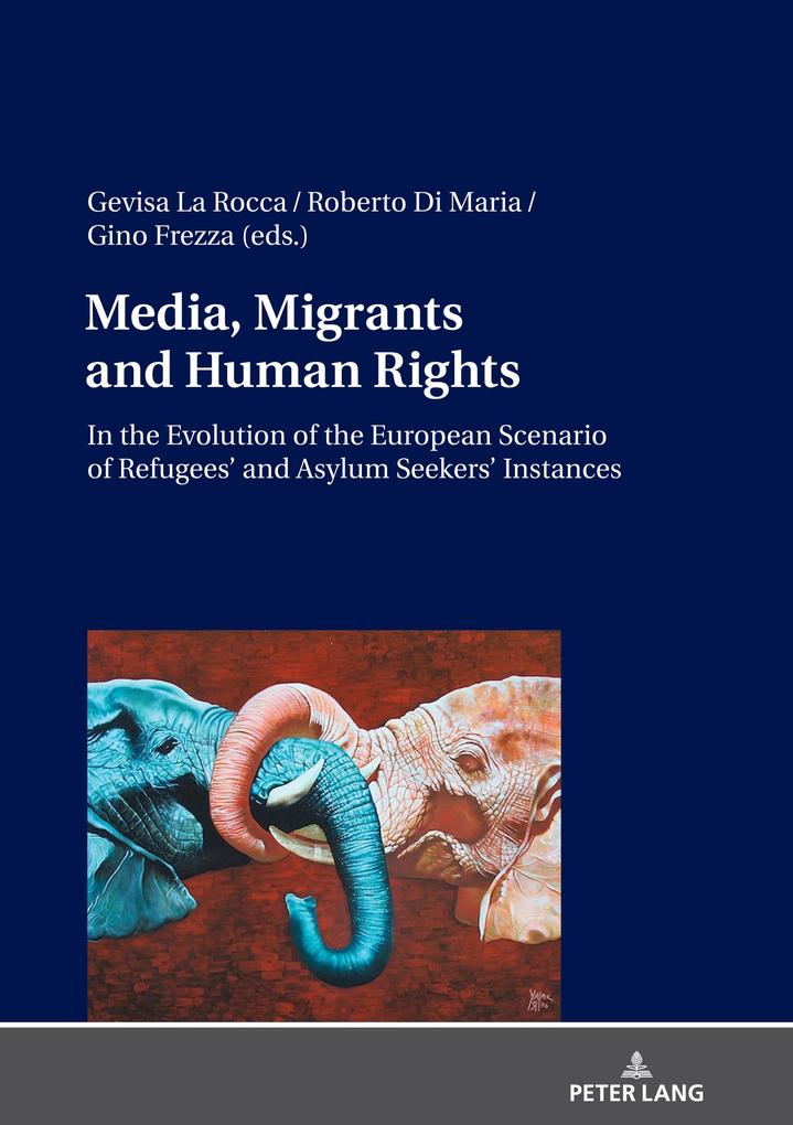 Media Migrants and Human Rights. In the Evolution of the European Scenario of Refugees and Asylum Seekers Instances