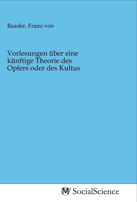 Image of Vorlesungen über eine künftige Theorie des Opfers oder des Kultus