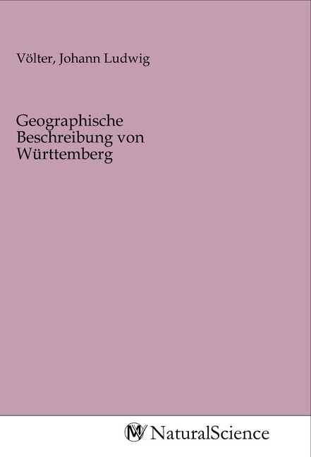 Geographische Beschreibung von Württemberg