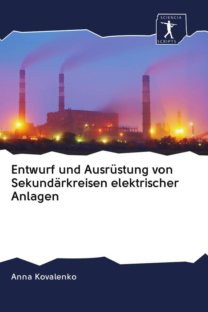 Entwurf und Ausrüstung von Sekundärkreisen elektrischer Anlagen