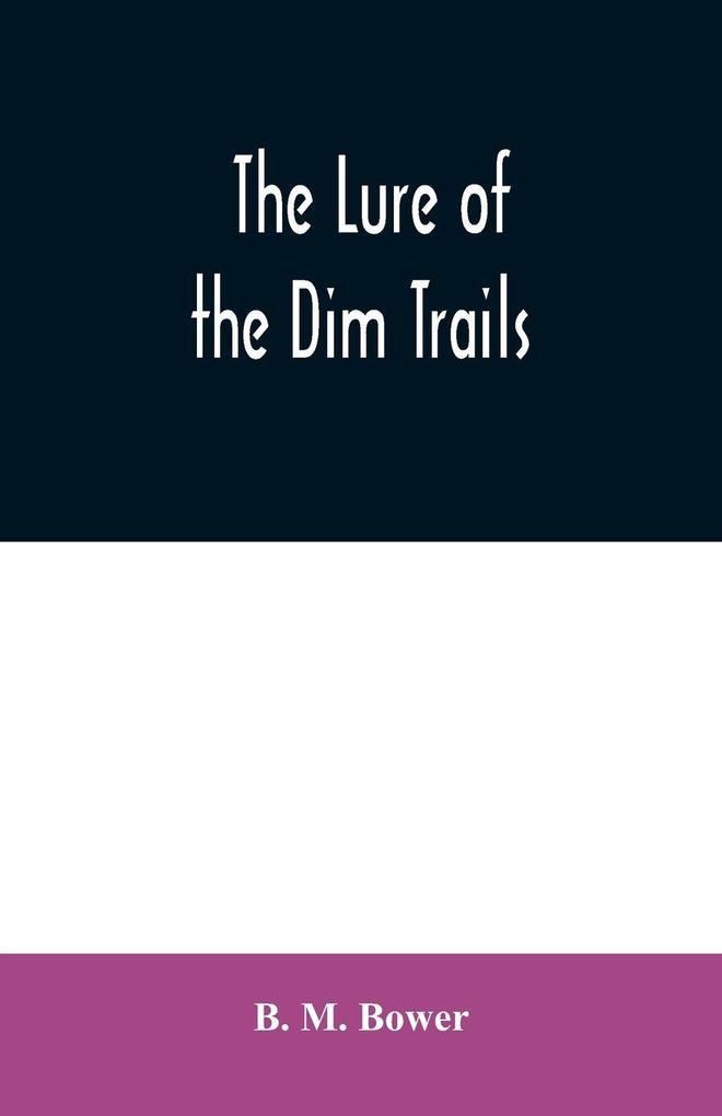 The Lure of the Dim Trails