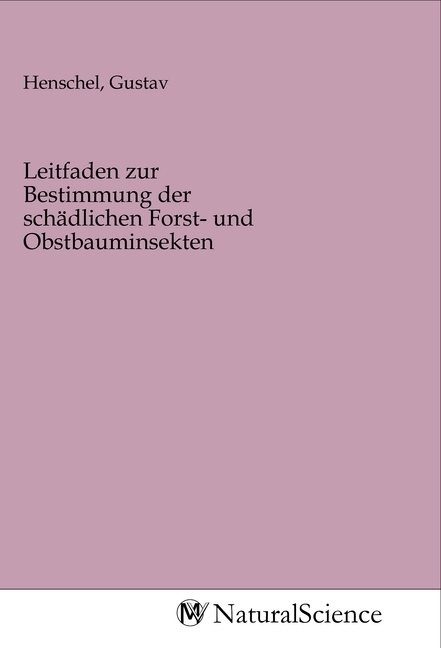 Image of Leitfaden zur Bestimmung der schädlichen Forst- und Obstbauminsekten