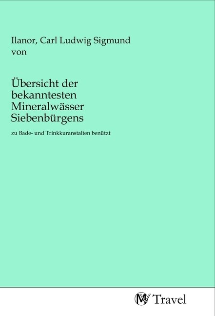 Image of Übersicht der bekanntesten Mineralwässer Siebenbürgens
