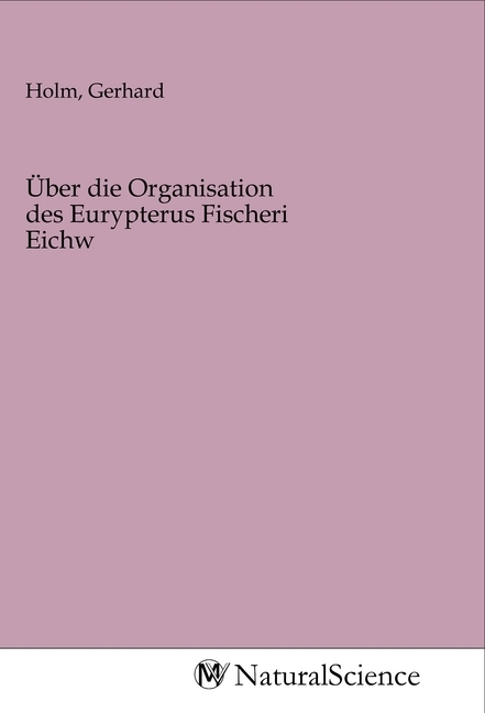 Image of Über die Organisation des Eurypterus Fischeri Eichw