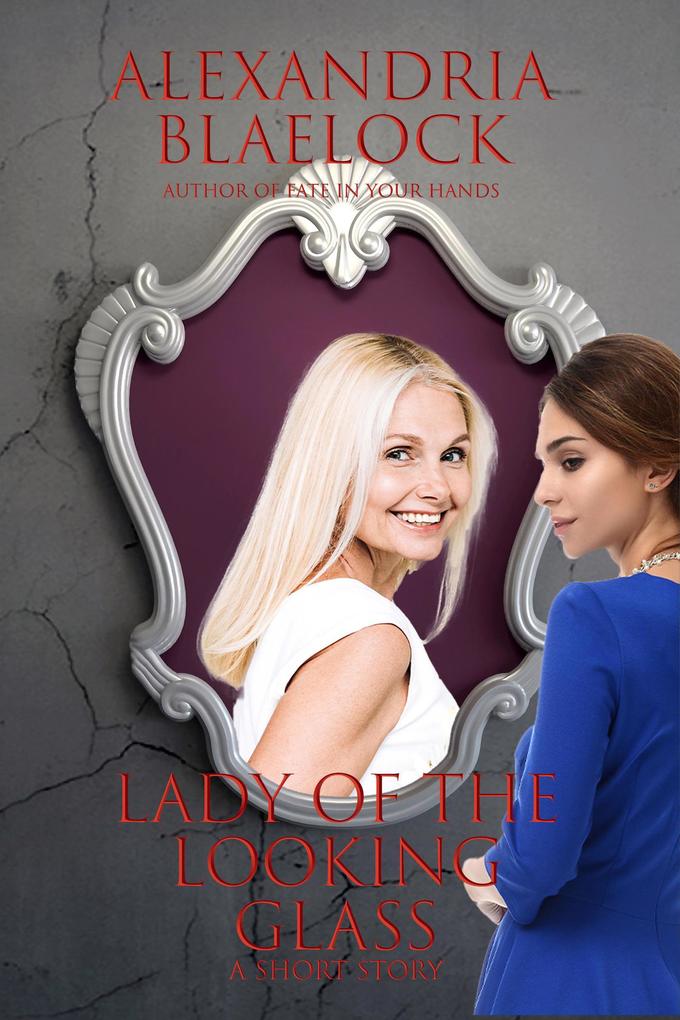 Lady of the Looking Glass: A Short Story