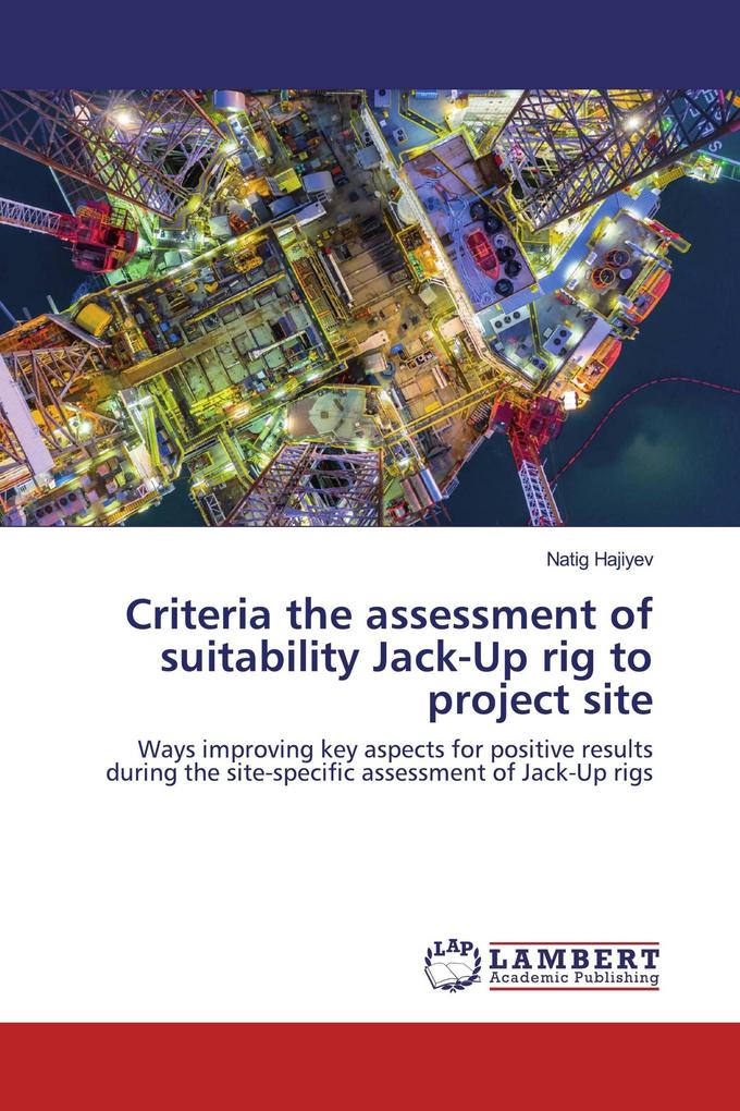 Criteria the assessment of suitability Jack-Up rig to project site