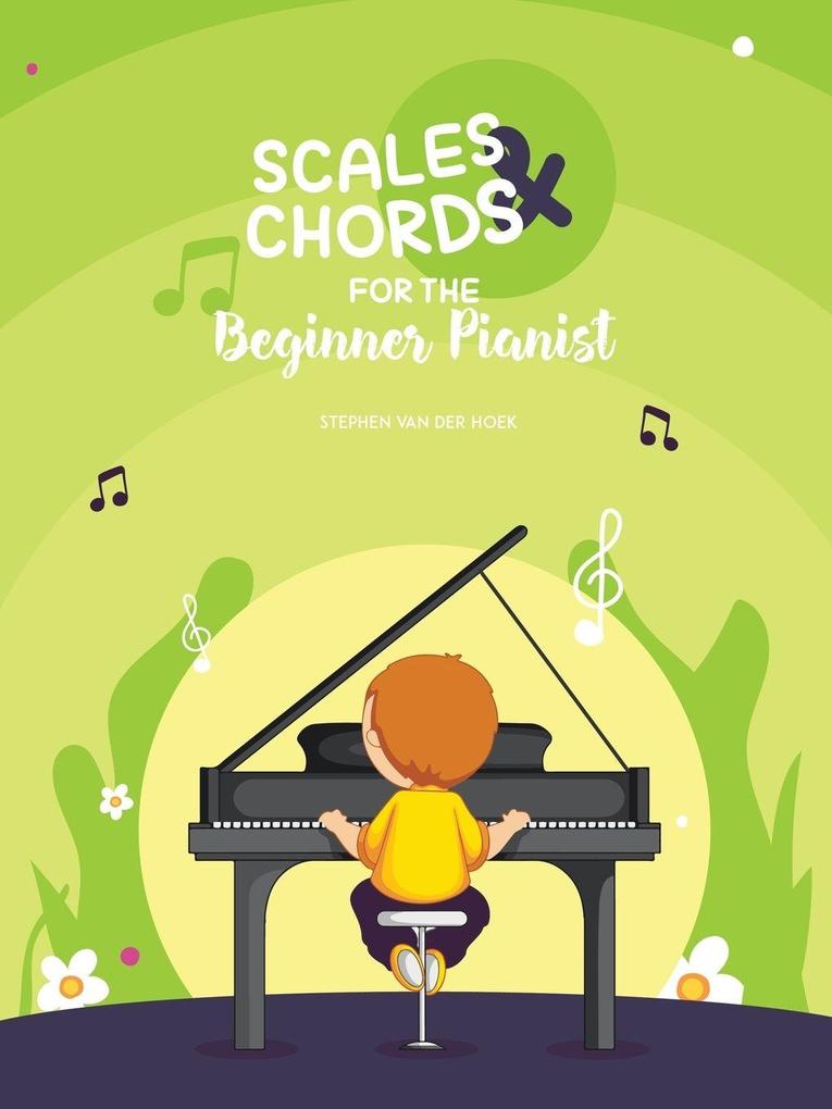 Scales & Chords for the Beginner Pianist