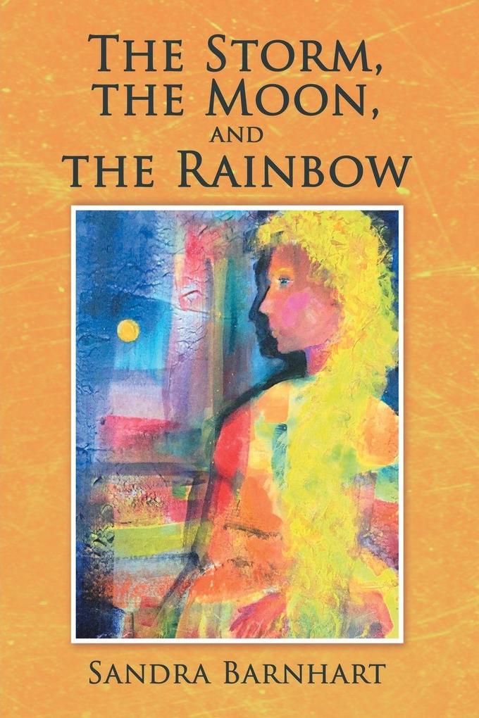 The Storm the Moon and the Rainbow