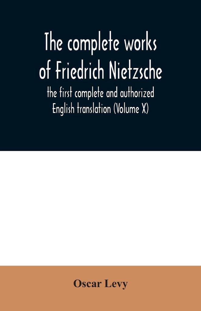 The complete works of Friedrich Nietzsche