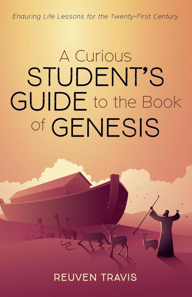 A Curious Student‘s Guide to the Book of Genesis
