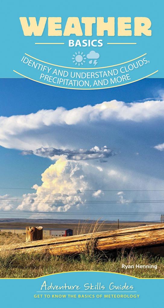 Weather Basics: Identify and Understand Clouds Precipitation and More