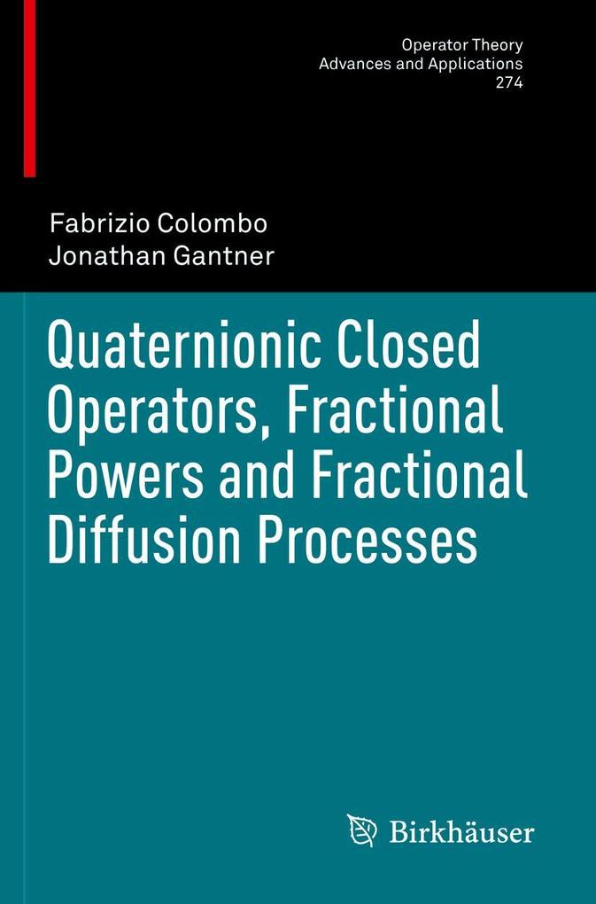 Quaternionic Closed Operators Fractional Powers and Fractional Diffusion Processes