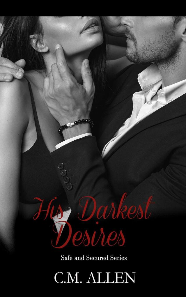 His Darkest Desires (Safe and Secured series #1)
