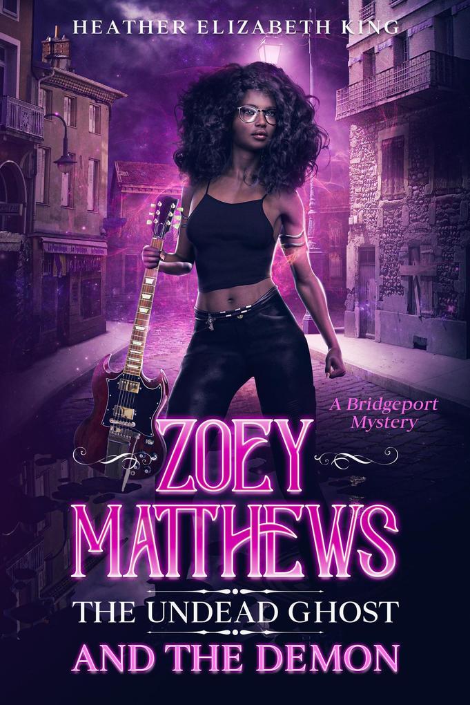 Zoey Matthews the Undead Ghost and the Demon (A Bridgeport Mystery #1)