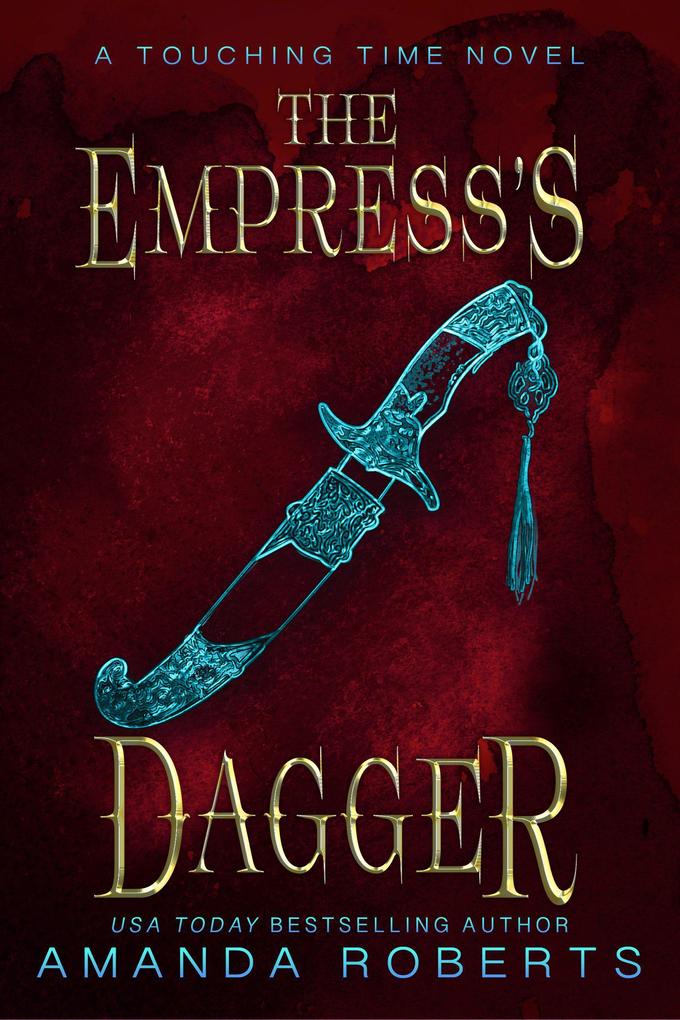 The Empress‘s Dagger: A Time Travel Romance (Touching Time #2)