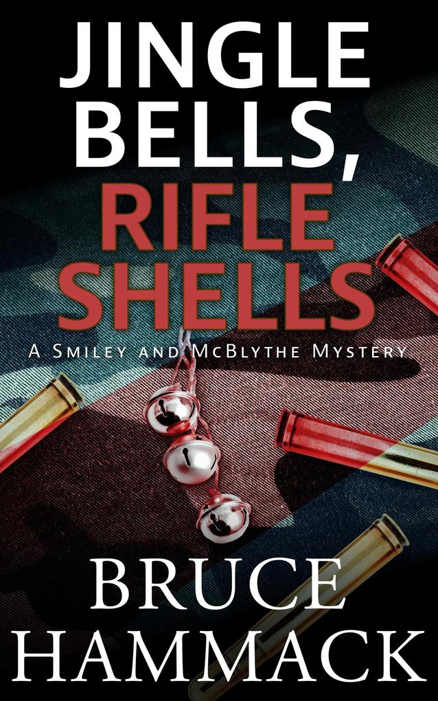 Jingle Bells Rifle Shells (A Smiley and McBlythe Mystery #1)