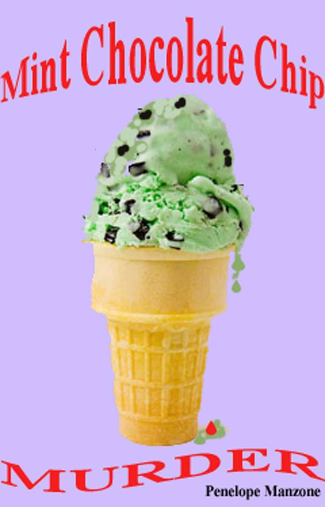 Mint Chocolate Chip Murder (Jen and Sherry‘s Ice Cream Mystery #1)