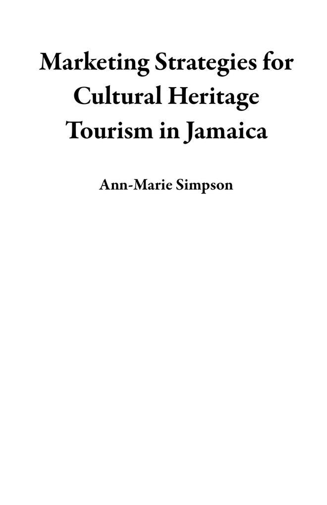 Marketing Strategies for Cultural Heritage Tourism in Jamaica