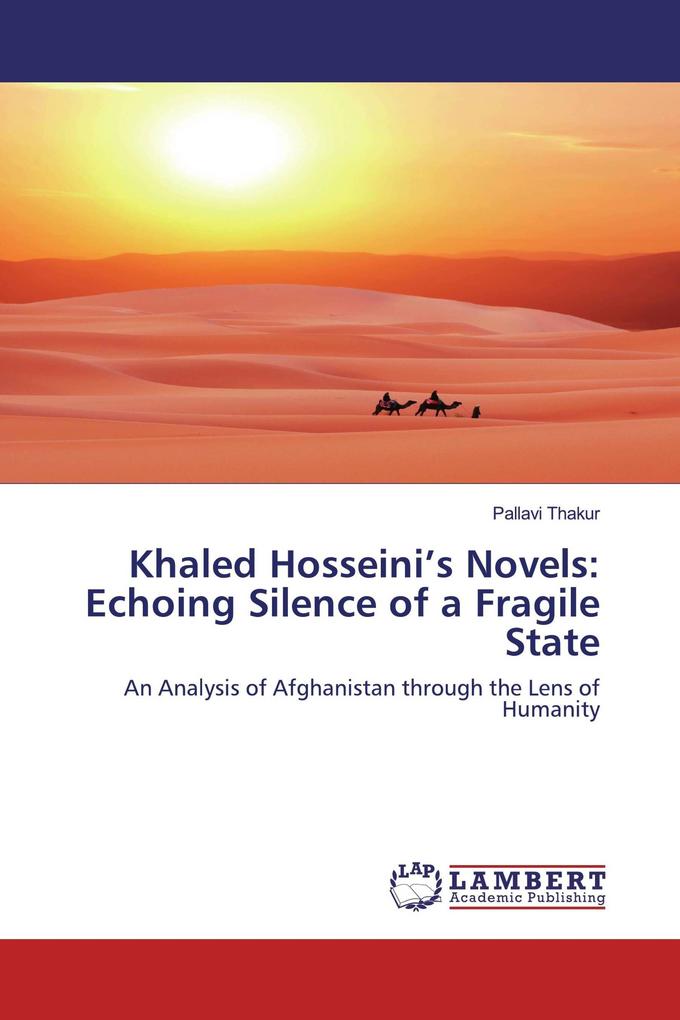 Khaled Hosseini's Novels: Echoing Silence of a Fragile State