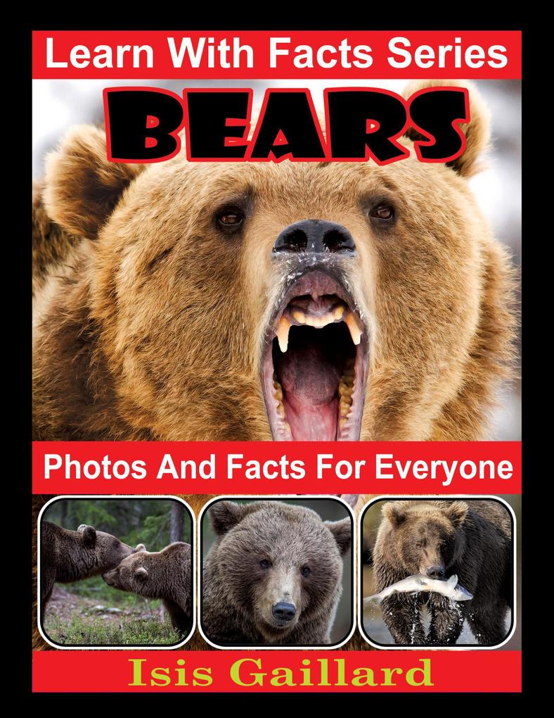 Bears Photos and Facts for Everyone (Learn With Facts Series #1)