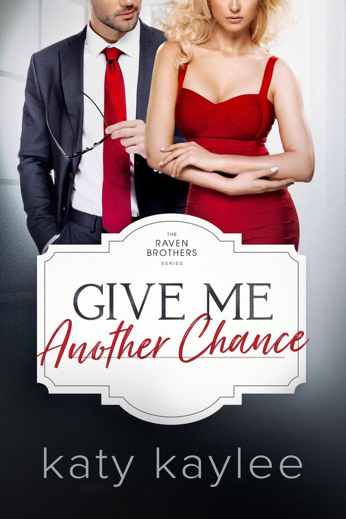 Give Me Another Chance (Raven Brothers #3)