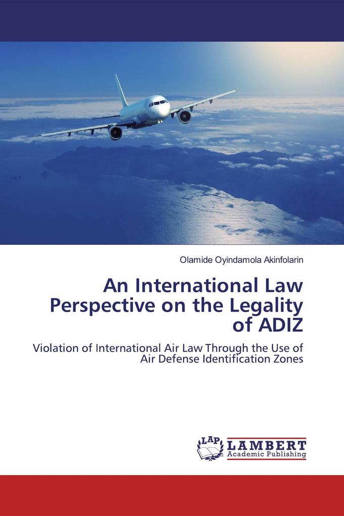 An International Law Perspective on the Legality of ADIZ