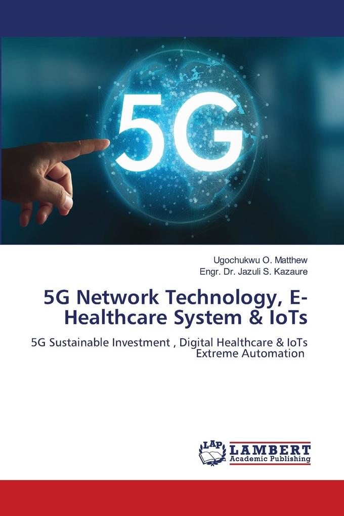5G Network Technology E- Healthcare System & IoTs