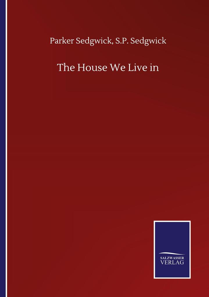 The House We Live in - Parker Sedgwick Sedgwick