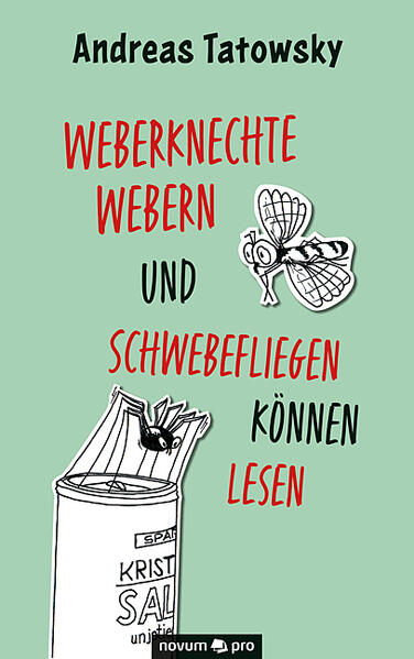 Weberknechte webern und Schwebefliegen können lesen