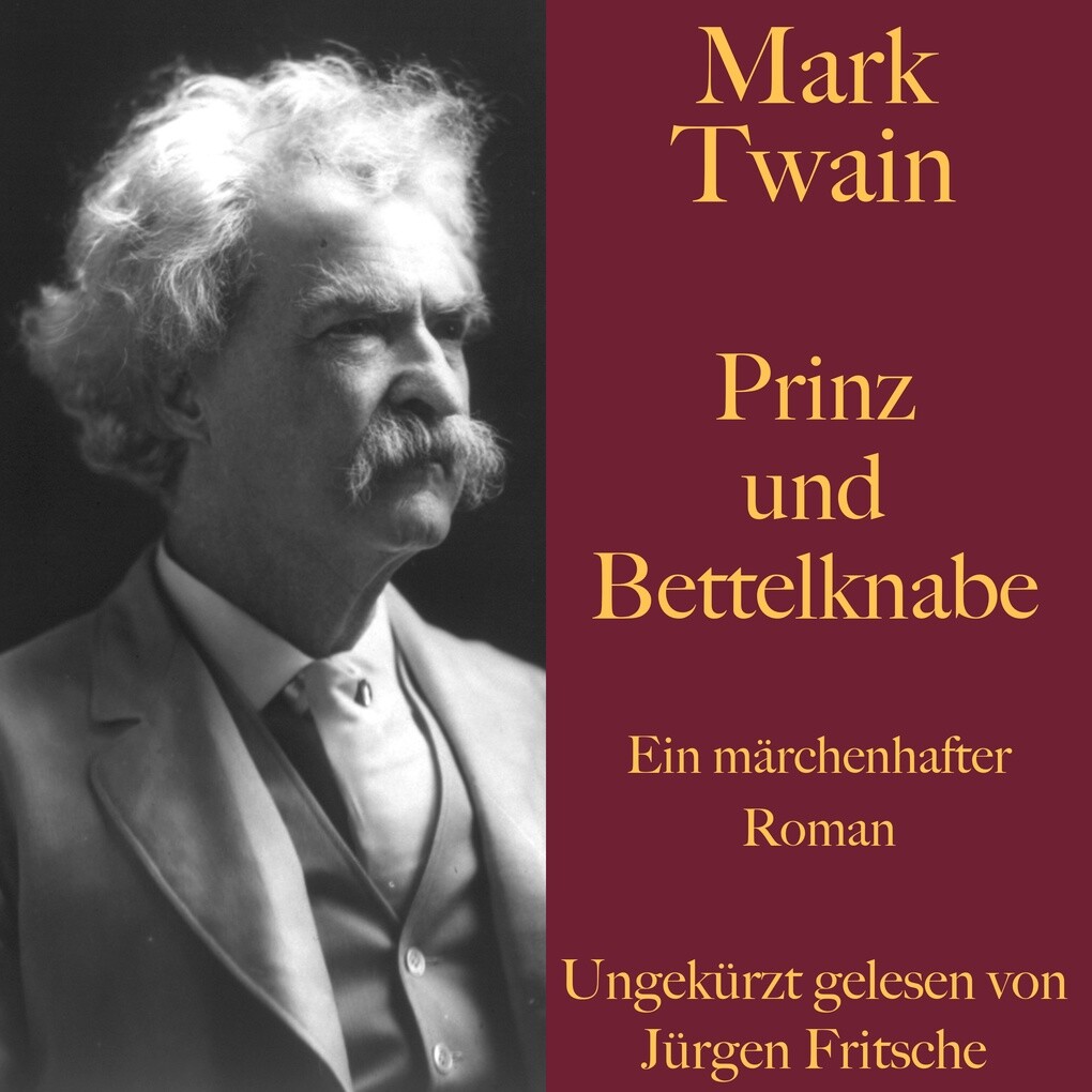 Mark Twain: Prinz und Bettelknabe - Mark Twain