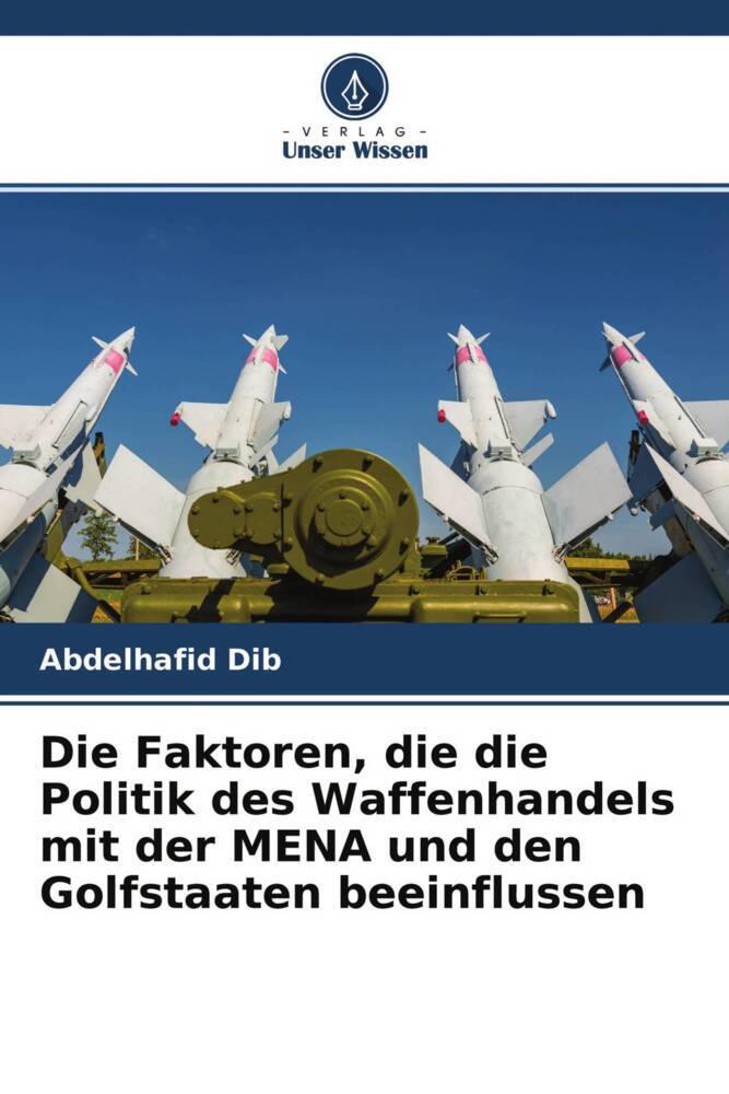 Die Faktoren die die Politik des Waffenhandels mit der MENA und den Golfstaaten beeinflussen