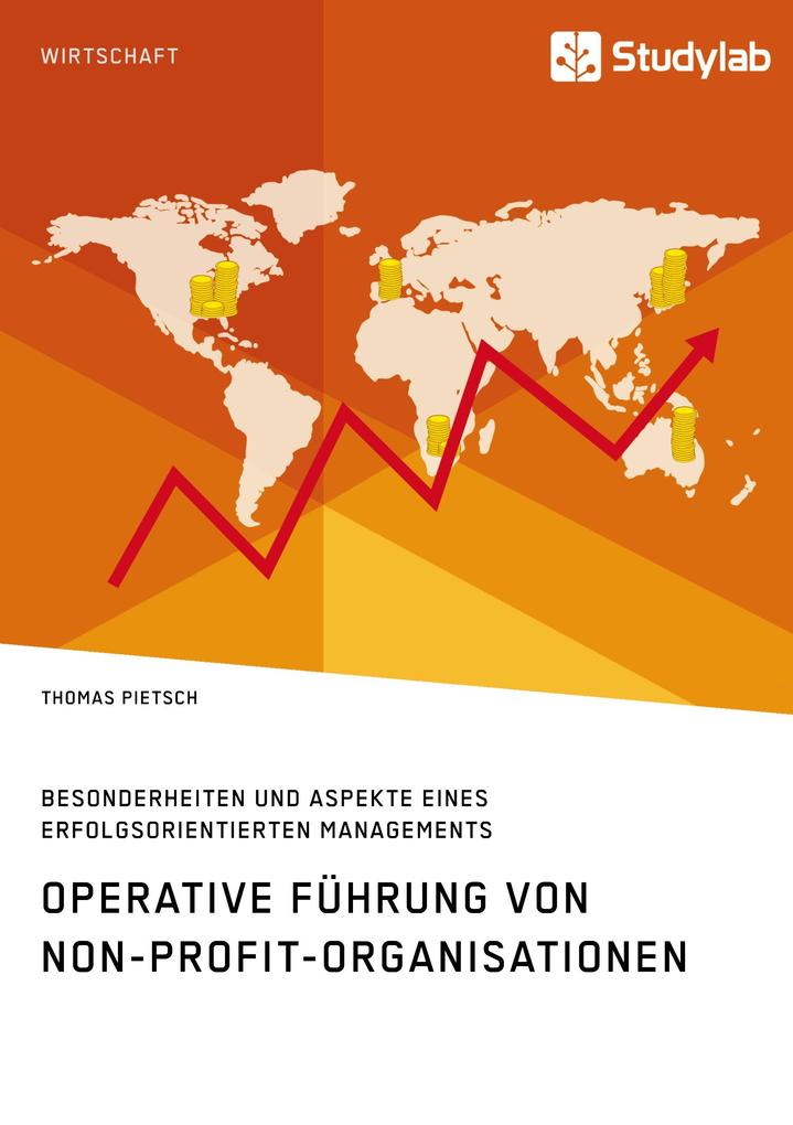 Operative Führung von Non-Profit-Organisationen. Besonderheiten und Aspekte eines erfolgsorientierten Managements