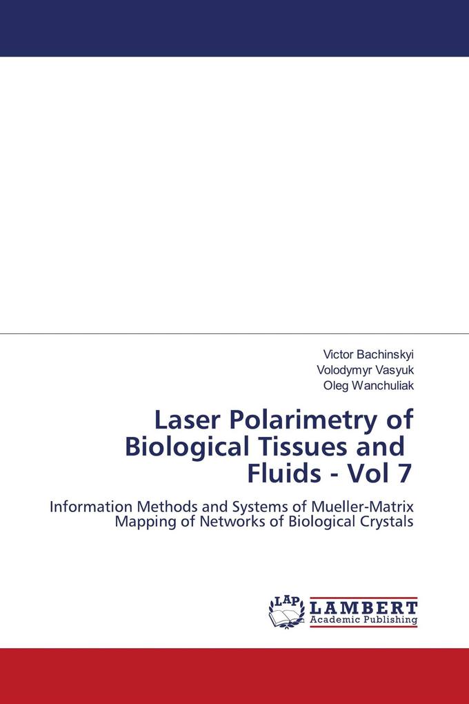 Laser Polarimetry of Biological Tissues and Fluids - Vol 7