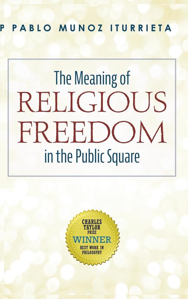 The Meaning of Religious Freedom in the Public Square