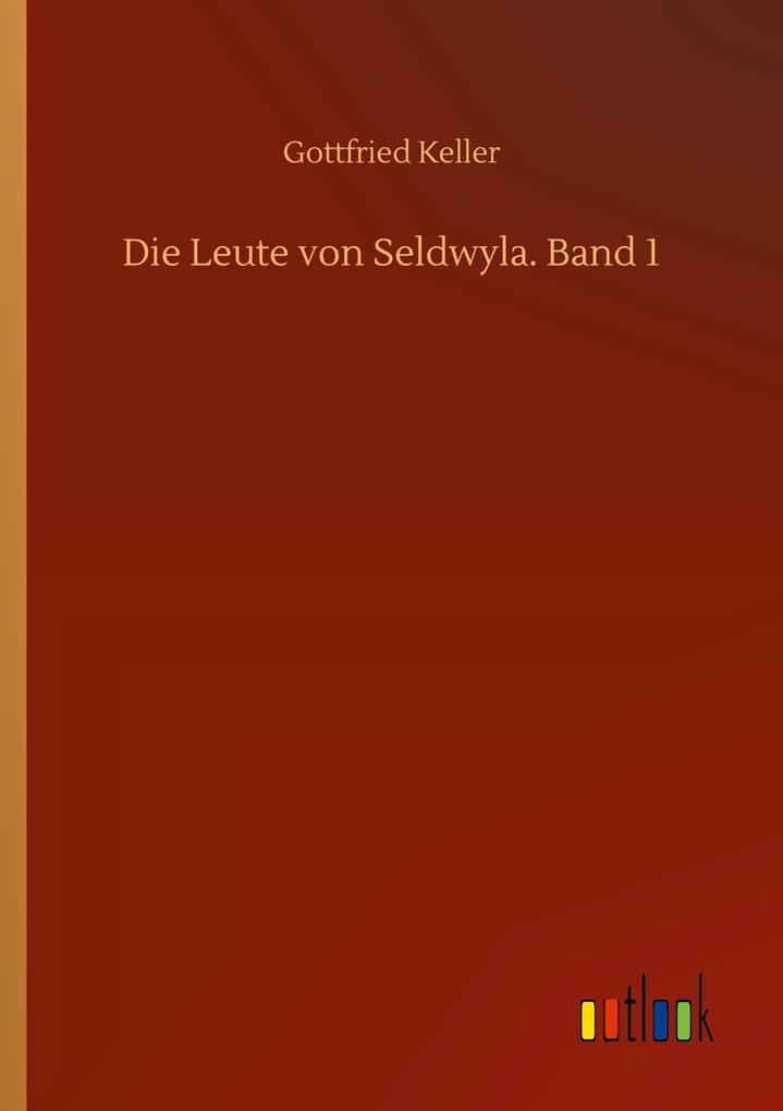 Die Leute von Seldwyla. Band 1